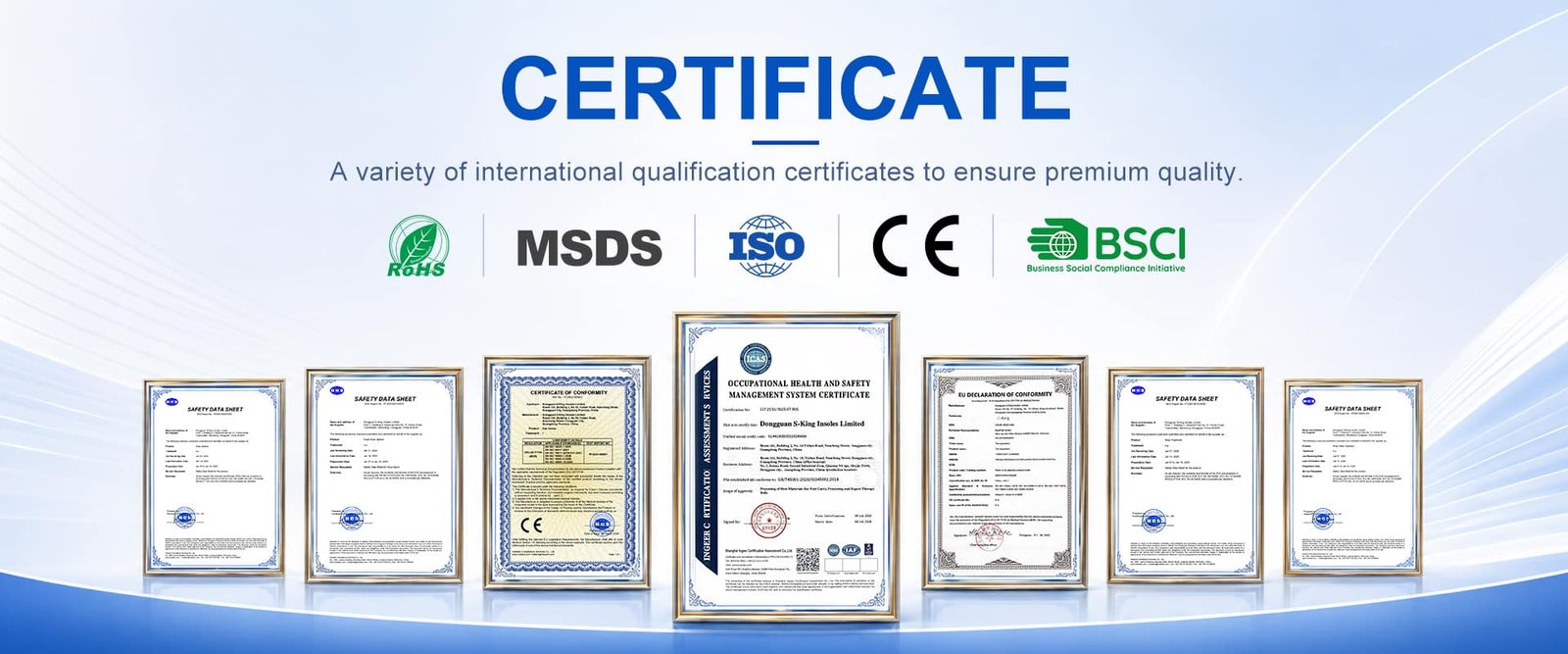 S-King insole manufacturer certifications including CE, ISO, RoHS, MSDS, BSCI, occupational health and safety management system certification, EU Declaration of Conformity, and product safety data sheets for quality assurance and OEM/ODM insole manufacturing.